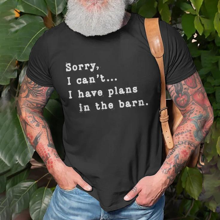 Sorry I Cant I Have Plans In The Barn - Sarcasm Sarcastic Unisex T-Shirt Gifts for Old Men