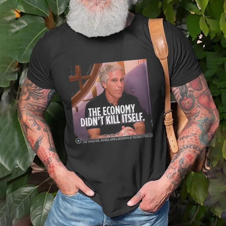 The Economy Didnt Kill Itself Unisex T-Shirt Gifts for Old Men