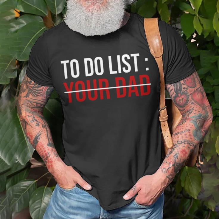 To Do List Your Dad 504 Trending Shirt Unisex T-Shirt Gifts for Old Men