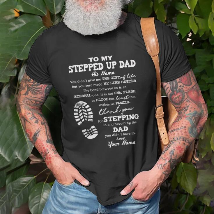 To My Stepped Up Dad His Name Unisex T-Shirt Gifts for Old Men