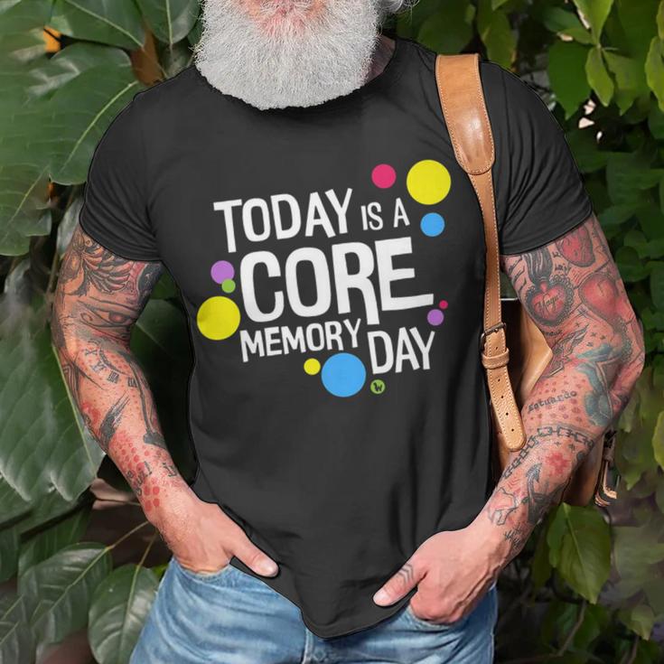 Today Is A Core Memory Day For Men Women & Kids 258 Trending Shirt Unisex T-Shirt Gifts for Old Men