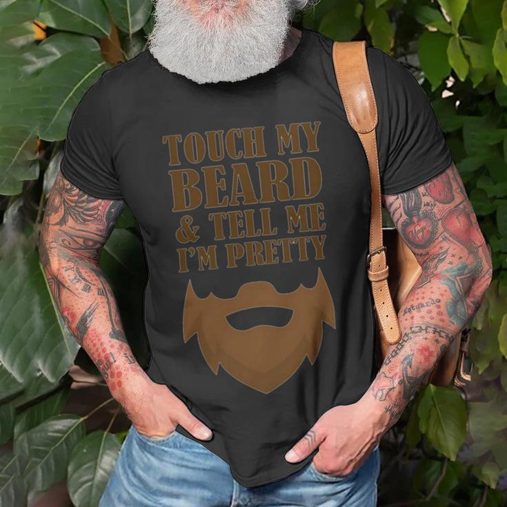 Touch My Beard And Tell Me Im Pretty 287 Shirt Unisex T-Shirt Gifts for Old Men