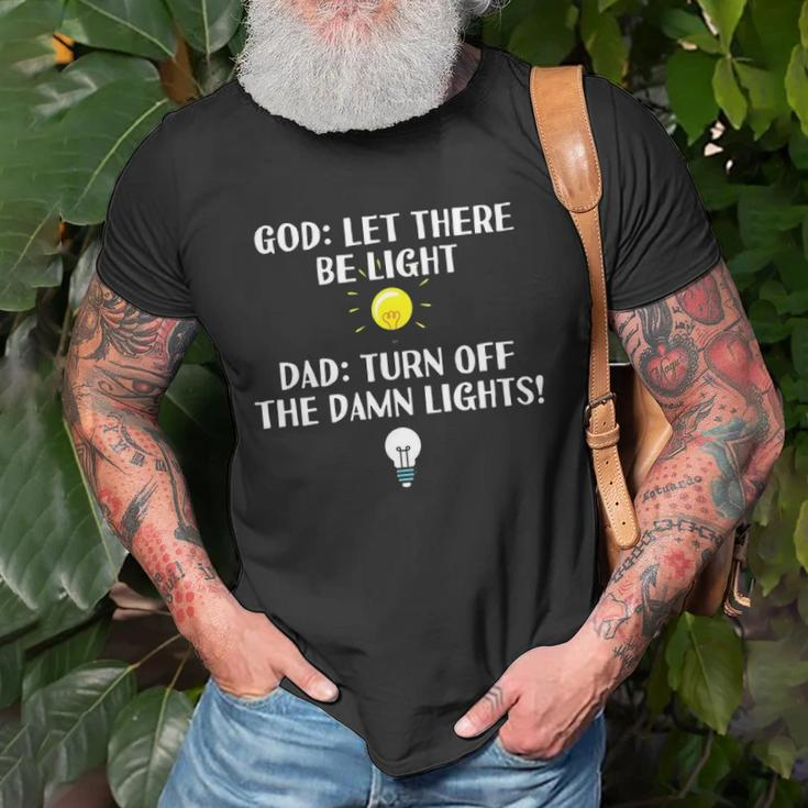Turn Off The Damn Lights For Dad Birthday Or Fathers Day Unisex T-Shirt Gifts for Old Men