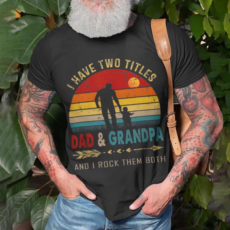 Vintage Retro I Have Two Titles Dad And Grandpa Fathers Day 49 Shirt Unisex T-Shirt Gifts for Old Men