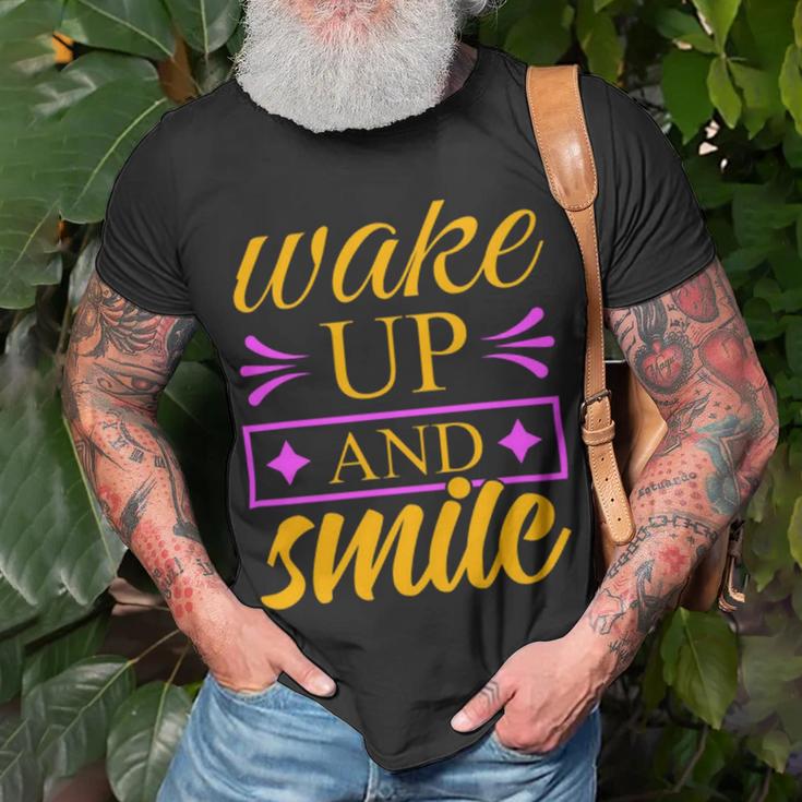 Wake Up And Smile 771 Trending Shirt Unisex T-Shirt Gifts for Old Men