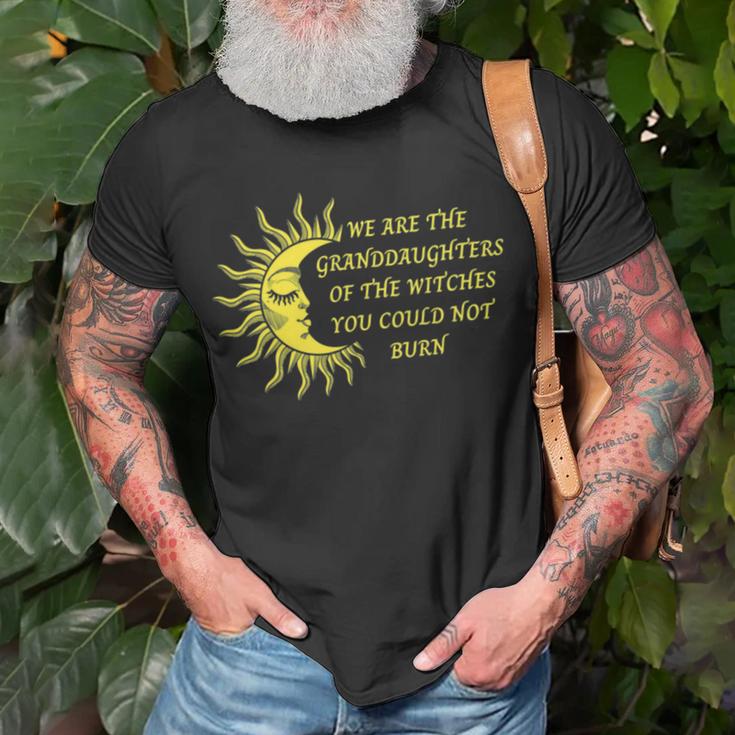 We Are The Granddaughters Of The Witches You Could Not Burn 204 Shirt Unisex T-Shirt Gifts for Old Men