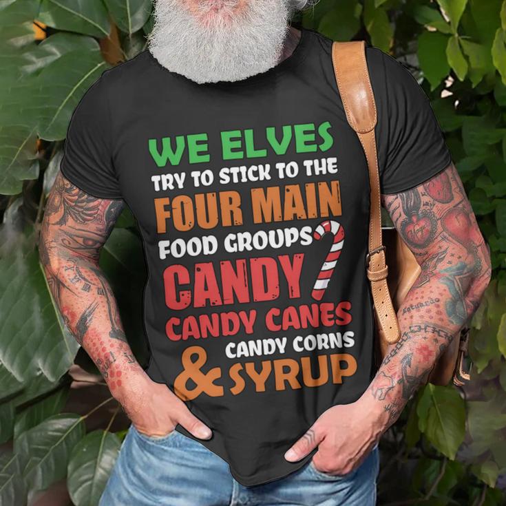 We Elves Try To Stick To The Four Main Food Groups Funny Christmas 608 Trending Shirt Unisex T-Shirt Gifts for Old Men