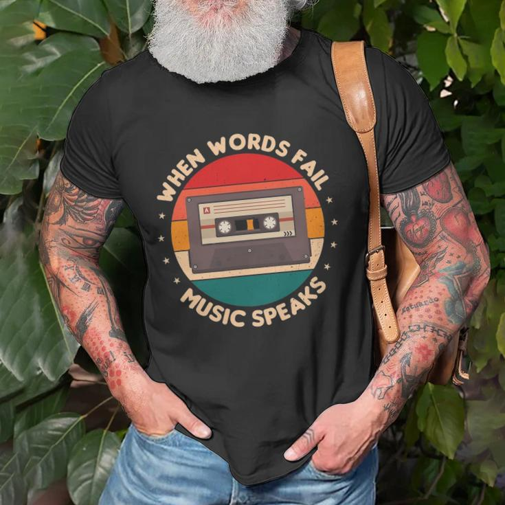 When Words Fail Music Speaks Music Quote For Musicians Unisex T-Shirt Gifts for Old Men
