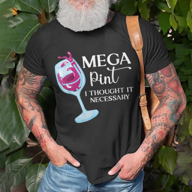 Womens Mega Pint I Thought It Necessary Funny Sarcastic Gifts Wine Unisex T-Shirt Gifts for Old Men