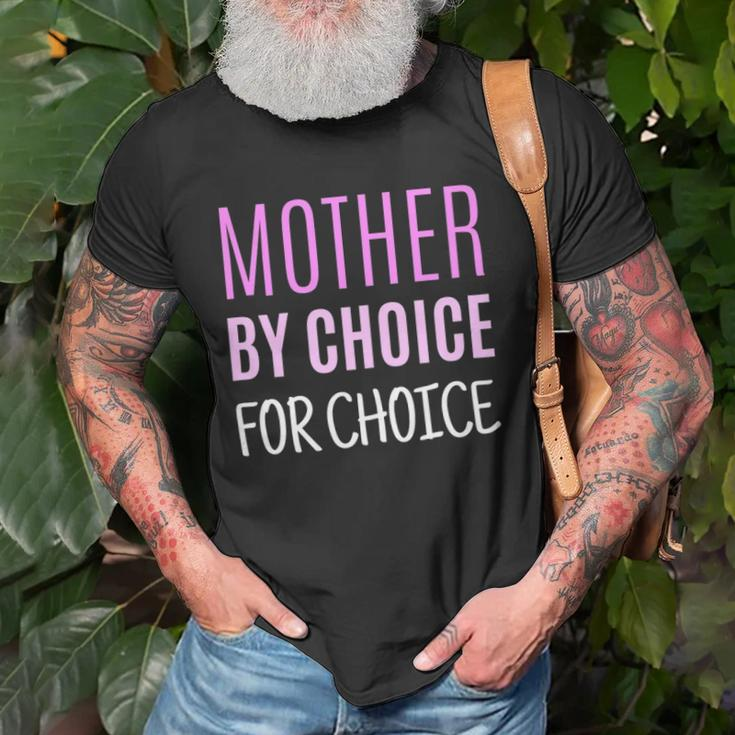 Womens Mother By Choice For Choice Pro Choice Reproductive Rights Unisex T-Shirt Gifts for Old Men