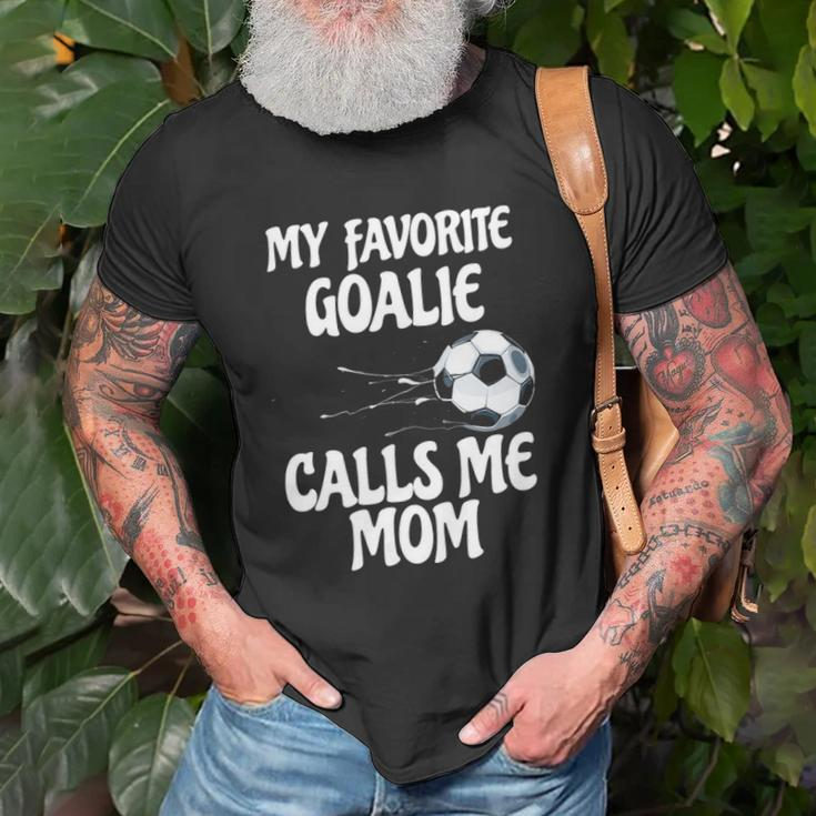 Womens My Favorite Goalie Calls Me Mom - Proud Mom Unisex T-Shirt Gifts for Old Men