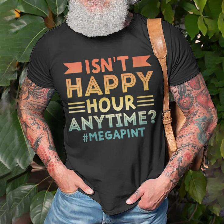 Womens Vintage Isnt Happy Hour Anytime Mega Pint Unisex T-Shirt Gifts for Old Men