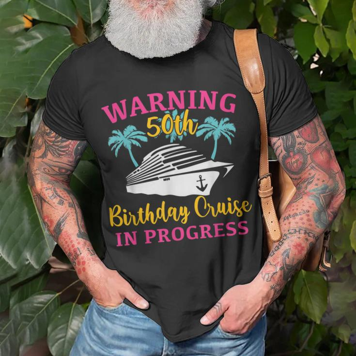 Womens Warning 50Th Birthday Cruise In Progress Funny Cruise Unisex T-Shirt Gifts for Old Men