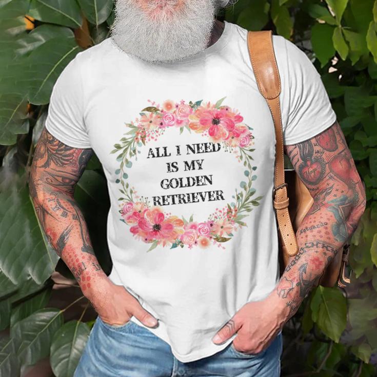 All I Need Is My Golden Retriever Unisex T-Shirt Gifts for Old Men