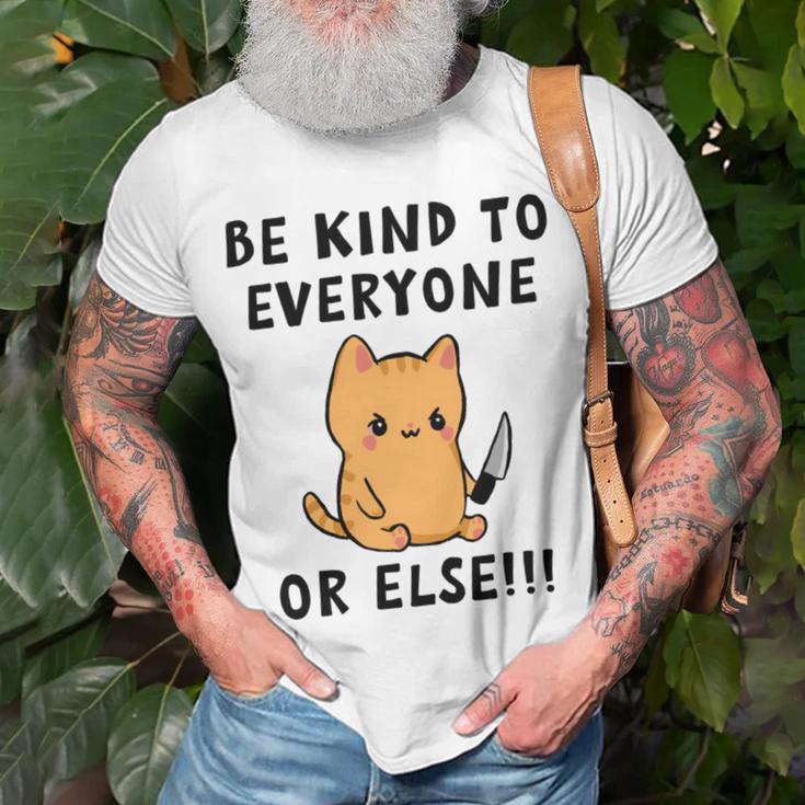 Be Kind To Everyone Or Else Funny Cute Cat With Knife Unisex T-Shirt Gifts for Old Men