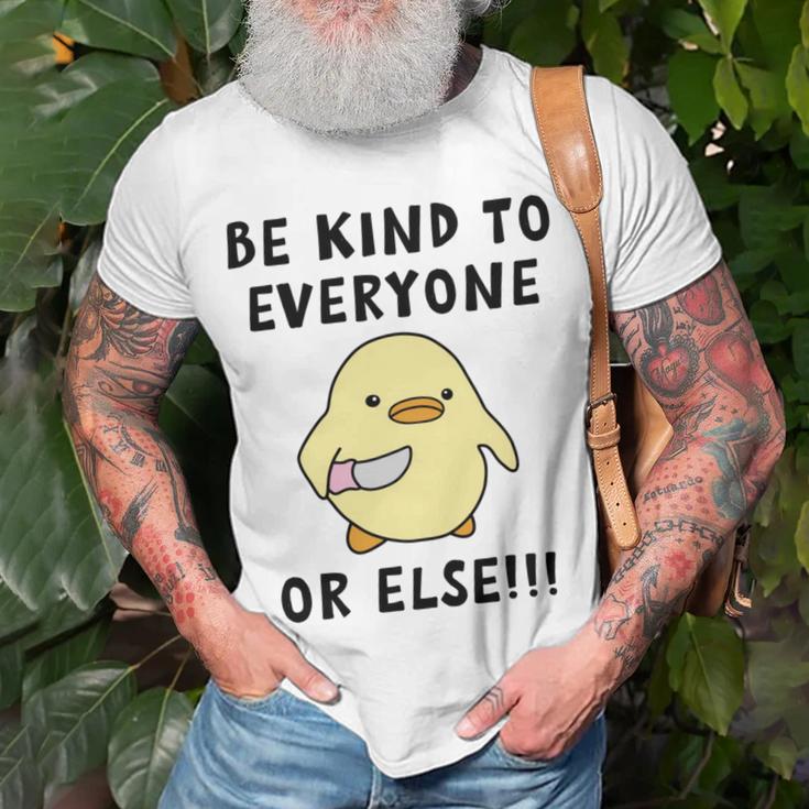 Be Kind To Everyone Or Else Funny Cute Duck With Knife Unisex T-Shirt Gifts for Old Men