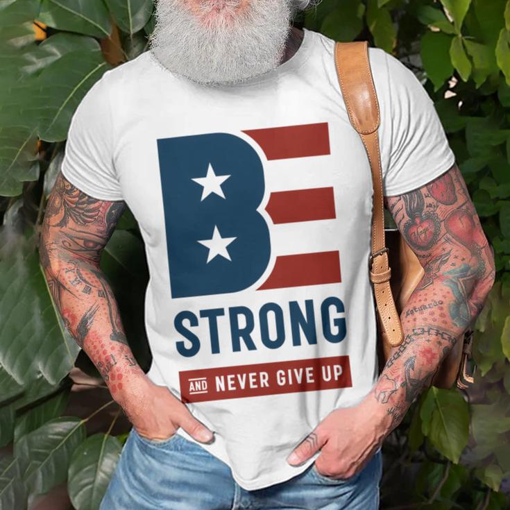 Be Strong And Never Give Up Tshirt American Tshirt United State Of America Unisex T-Shirt Gifts for Old Men