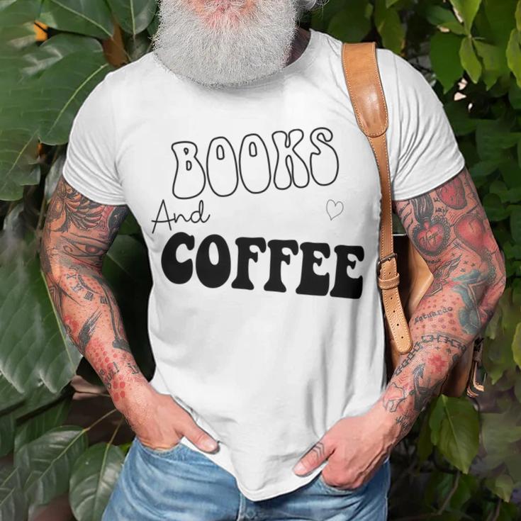 Books And Coffee Gift For Coffee Lover Coffee Tee Coffee Saying Gift For Books Lover Gift For Coffee Lover Unisex T-Shirt Gifts for Old Men