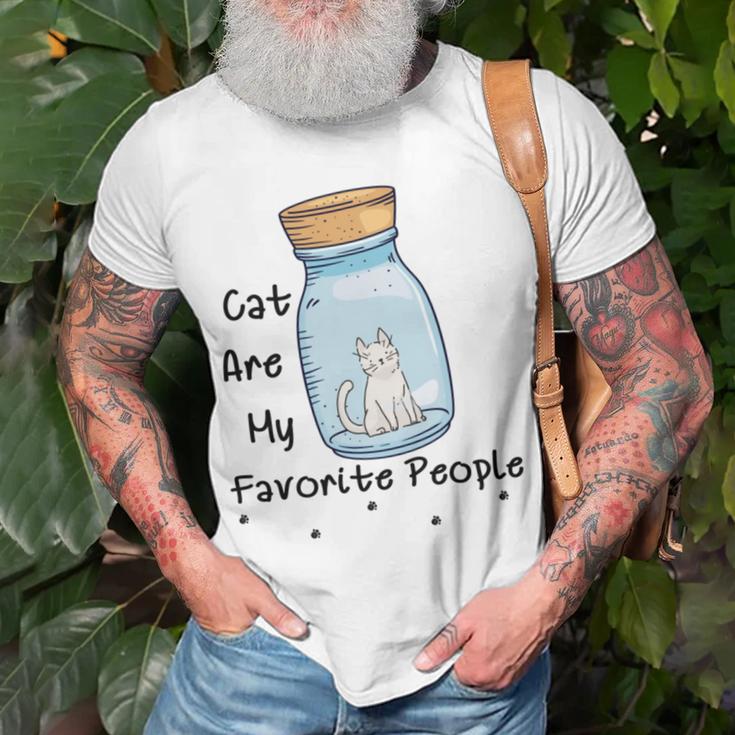 Cat Are My Favorite People Cat Lover Pet Lover Funny Gift Cat Mama Cat Lover Gift Unisex T-Shirt Gifts for Old Men