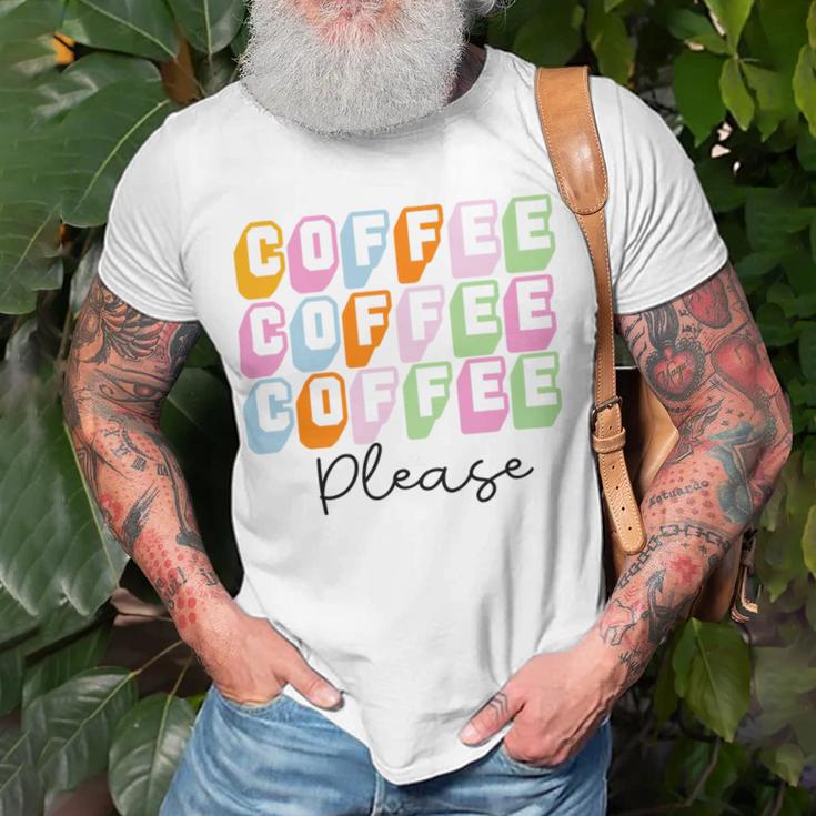 Coffee Please Coffee Lover Tee Gift For Coffee Lover Caffeine Addict Unisex T-Shirt Gifts for Old Men