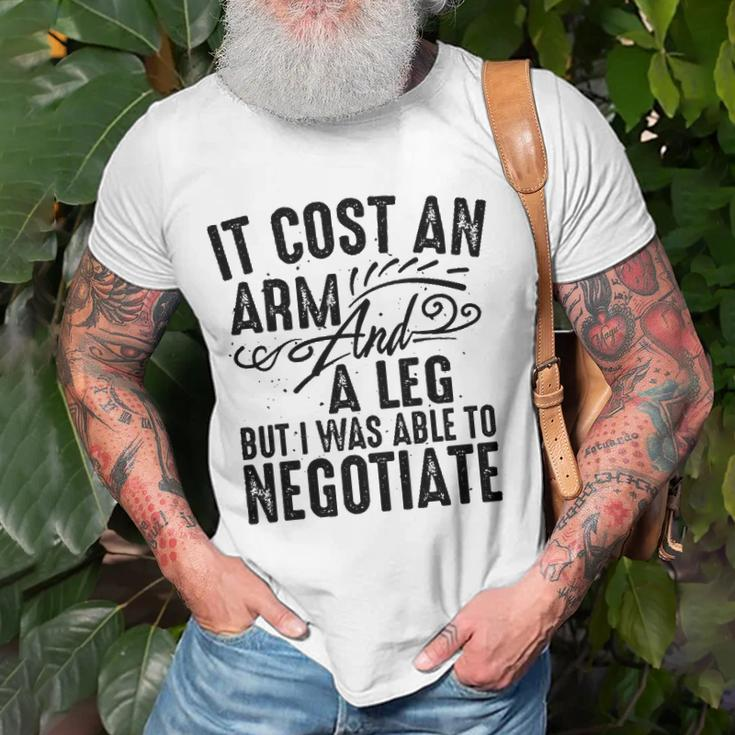 Cool Arm And Leg Able To Negotiate Funny Amputation Gift Unisex T-Shirt Gifts for Old Men