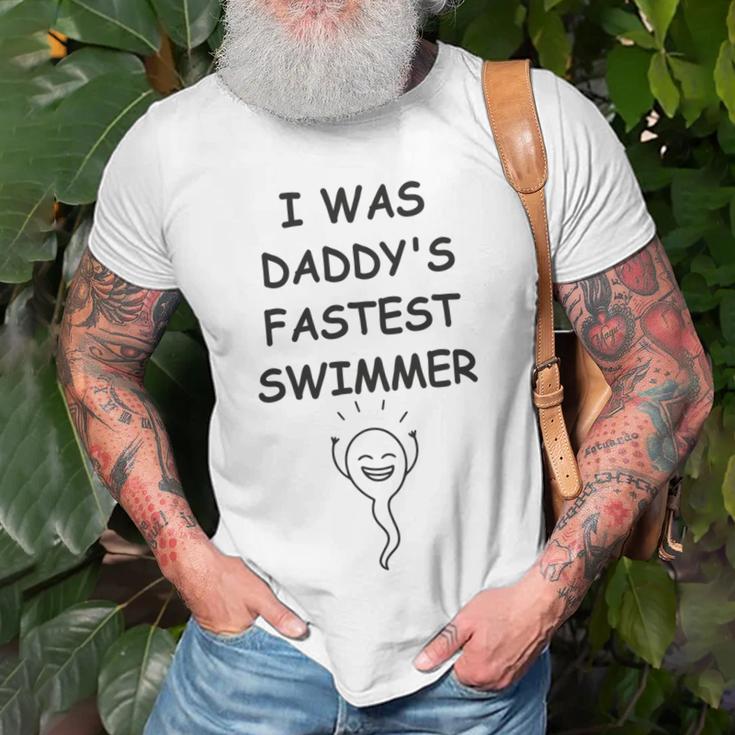 Copy Of I Was Daddys Fastest Swimmer Funny Baby Gift Funny Pregnancy Gift Funny Baby Shower Gift Unisex T-Shirt Gifts for Old Men