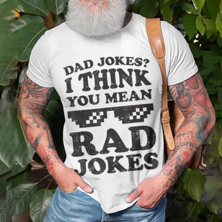 Dad Jokes I Think You Mean Rad Jokes Unisex T-Shirt Gifts for Old Men