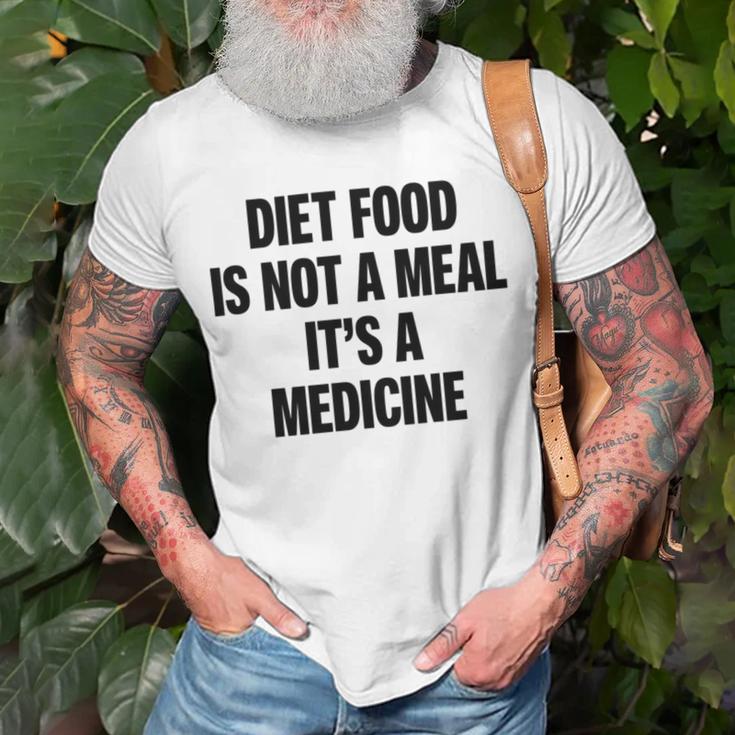 Diet Food Is Not A Meal Its A Medicine V2 Unisex T-Shirt Gifts for Old Men