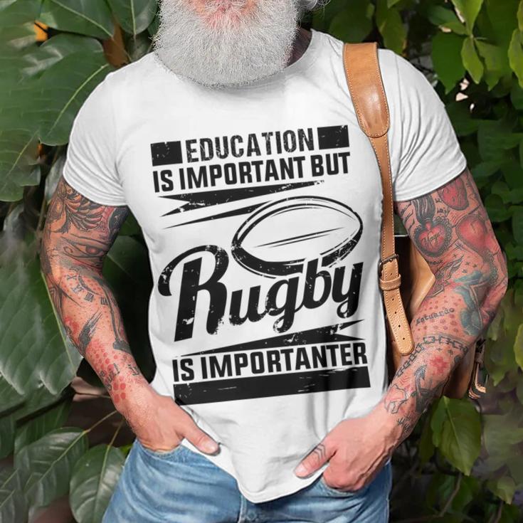 Education Is Important But Rugby Is Importanter Unisex T-Shirt Gifts for Old Men