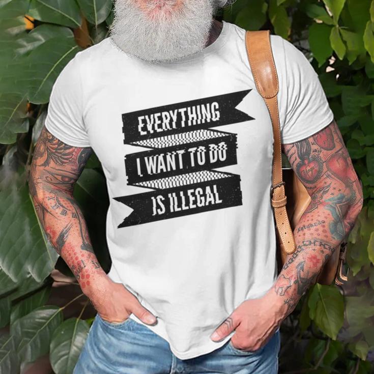 Everything I Want To Do Is Illegal Glitsh Sticker Design Funny Everything I Want To Do Is Illegal Stickers Unisex T-Shirt Gifts for Old Men