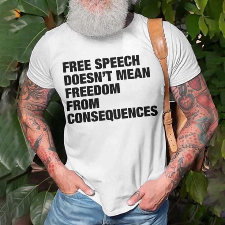 Free Speech Doesnt Mean Freedom From Consequences V3 Unisex T-Shirt Gifts for Old Men