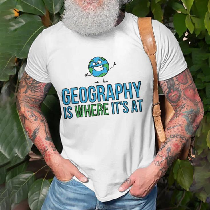 Funny Earth School - Geography Is Where Its At Unisex T-Shirt Gifts for Old Men