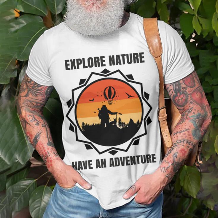 Go Explore Nature Have An Adventure Gift For Wilderness Camping Hiking Lovers Travel In The Wild Gift For Holidays Unisex T-Shirt Gifts for Old Men