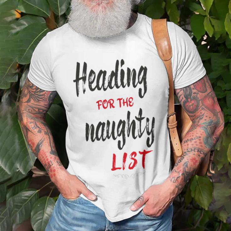 Heading For The Naughty List Christmas Tshirts Unisex T-Shirt Gifts for Old Men