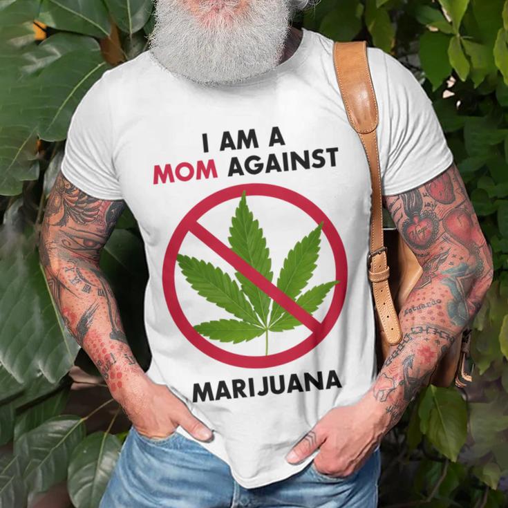 I Am A Mom Against Marijuana Unisex T-Shirt Gifts for Old Men