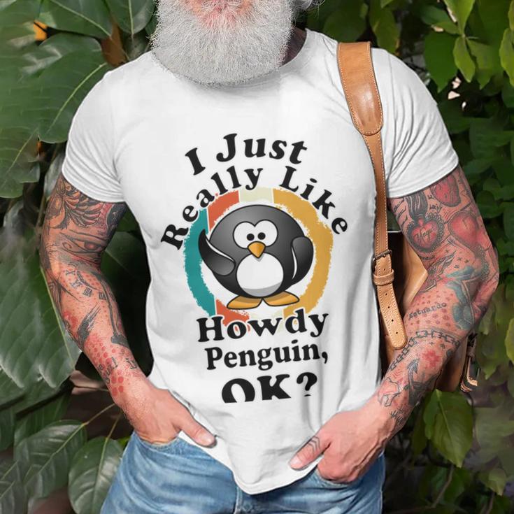 I Really Like Howdy Penguin Ok Unisex T-Shirt Gifts for Old Men