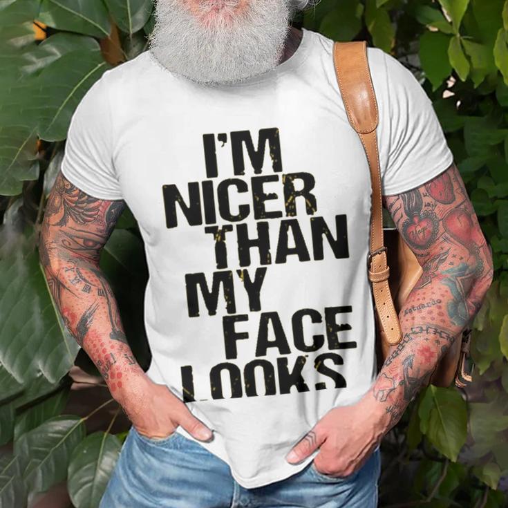 Im Nicer Than My Face Looks 257 Shirt Unisex T-Shirt Gifts for Old Men