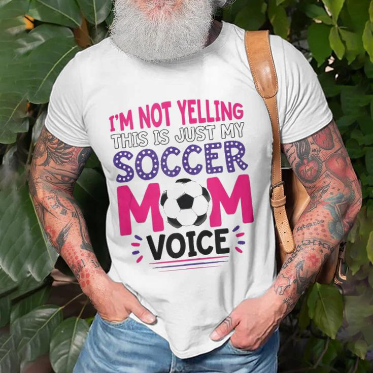Im Not Yelling This Is Just My Soccer Mom Voice Funny Unisex T-Shirt Gifts for Old Men