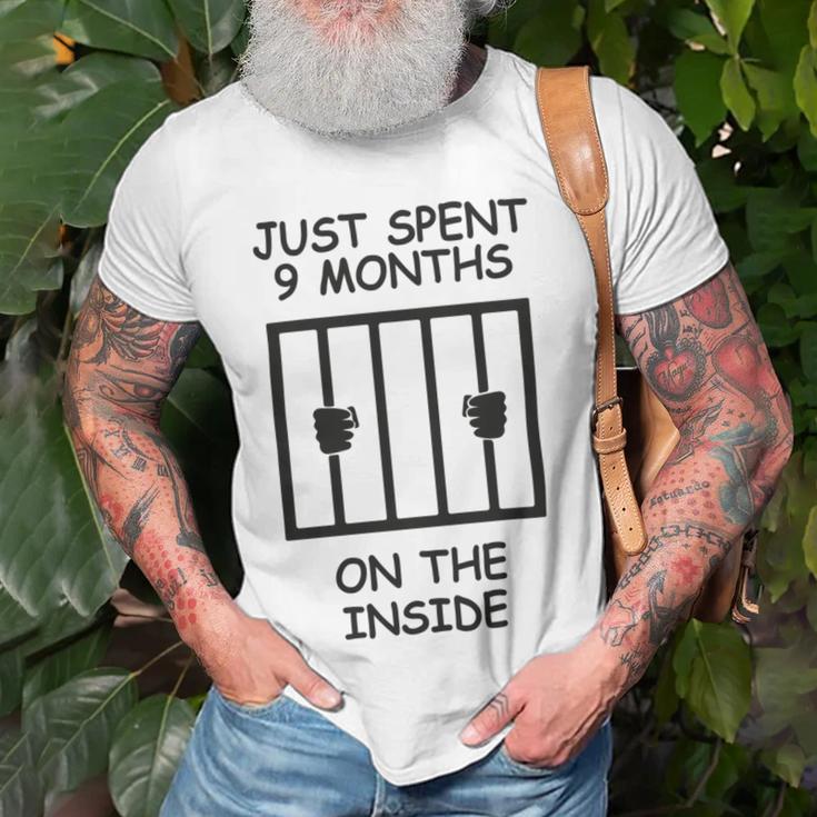 Just Spent 9 Months On The Inside Funny Baby Gift Funny Pregnancy Gift Funny Baby Shower Gift Unisex T-Shirt Gifts for Old Men