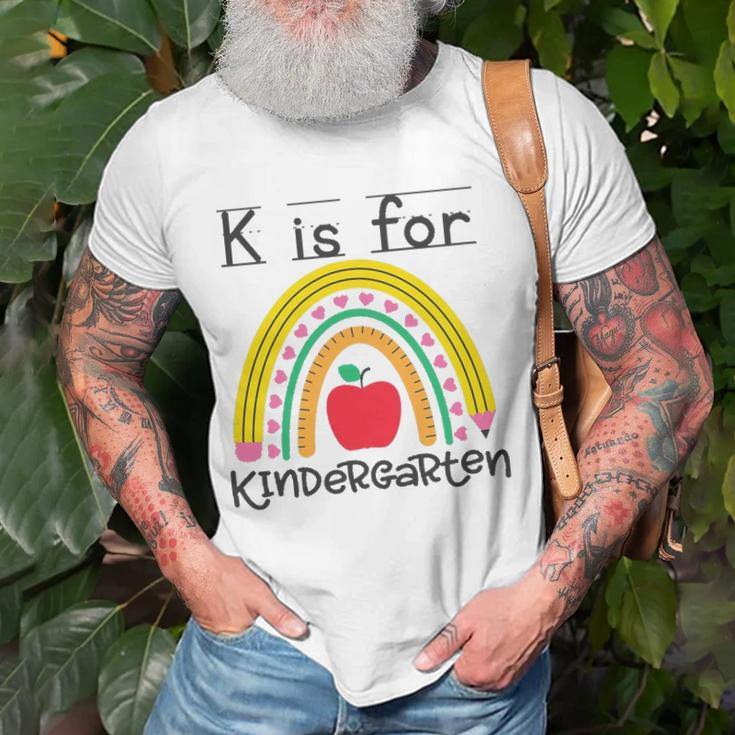 K Is For Kindergarten Teacher Student Ready For Kindergarten Unisex T-Shirt Gifts for Old Men