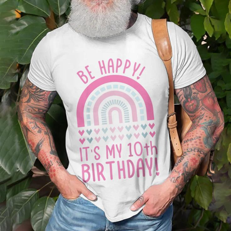 Kids Be Happy Its My 10Th Birthday 10 Years Old 10Th Birthday Unisex T-Shirt Gifts for Old Men