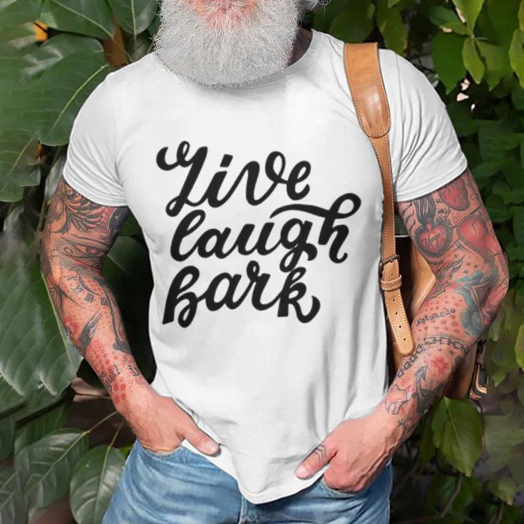 Live Laugh Bark 7 Trending Shirt Unisex T-Shirt Gifts for Old Men