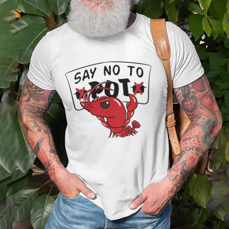 Louisiana Crawfish Boil Say No To Pot Men Women Unisex T-Shirt Gifts for Old Men