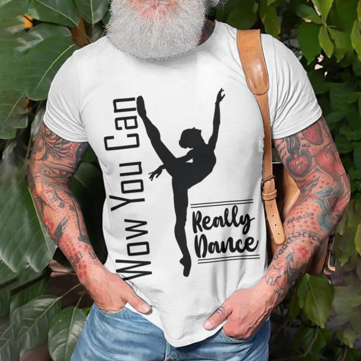 Official Wow You Can Really Dance - Dance Lover Idea Unisex T-Shirt Gifts for Old Men