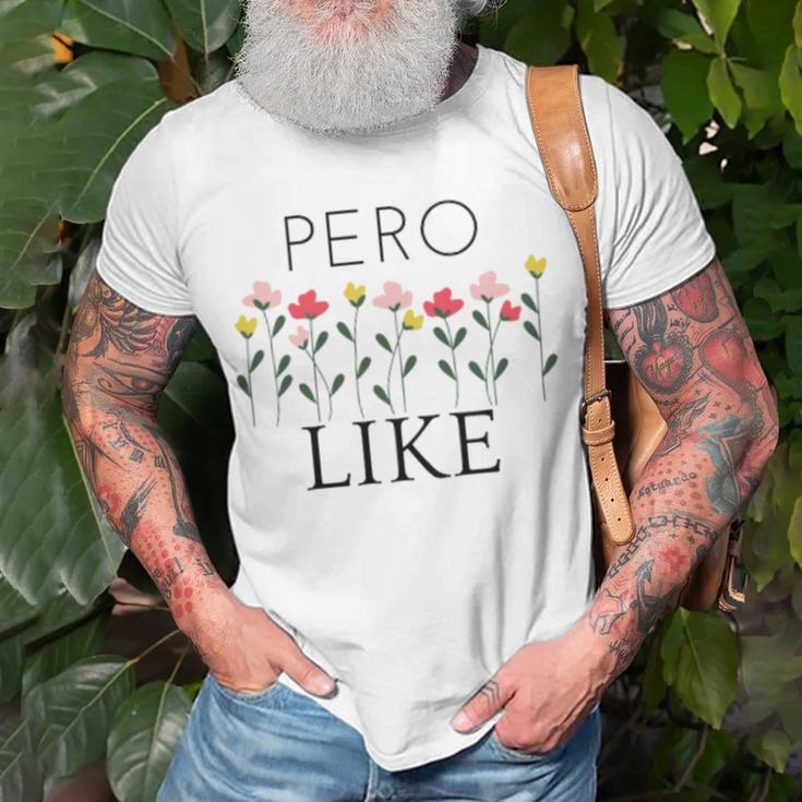 Pero Like Unisex T-Shirt Gifts for Old Men