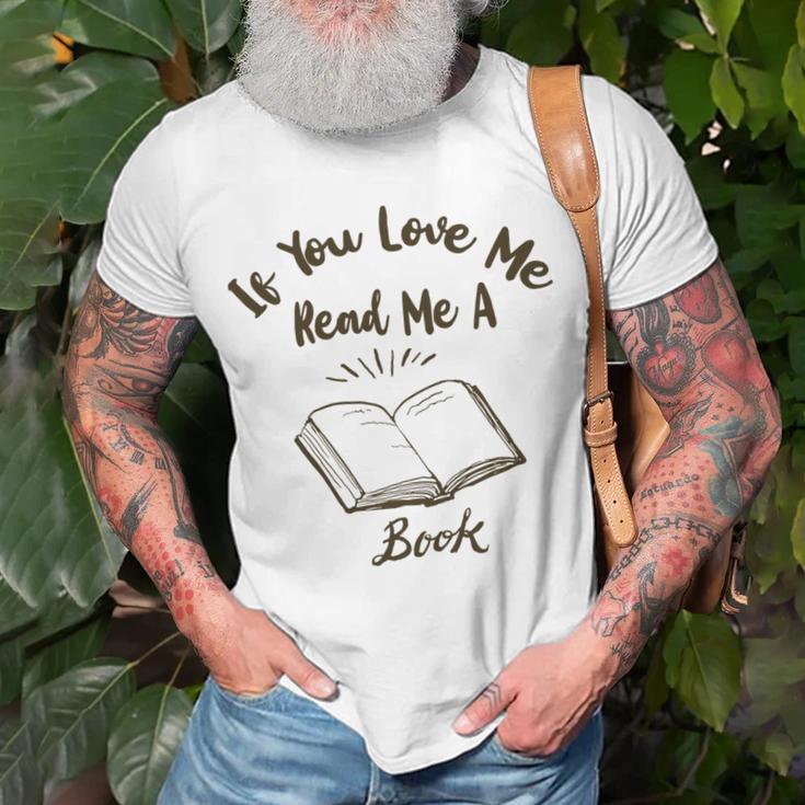 Premium If You Love Me Read Me A Book - Books Lovers Unisex T-Shirt Gifts for Old Men