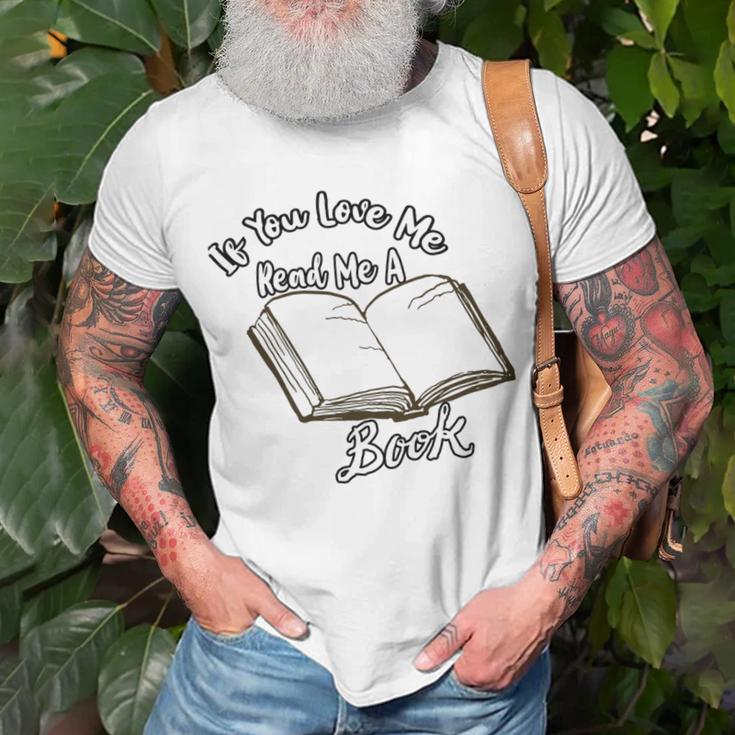 Premium If You Love Me Read Me A Book - Books Lovers Unisex T-Shirt Gifts for Old Men