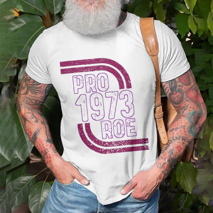 Pro Choice Womens Rights 1973 Pro 1973 Roe Pro Roe Unisex T-Shirt Gifts for Old Men