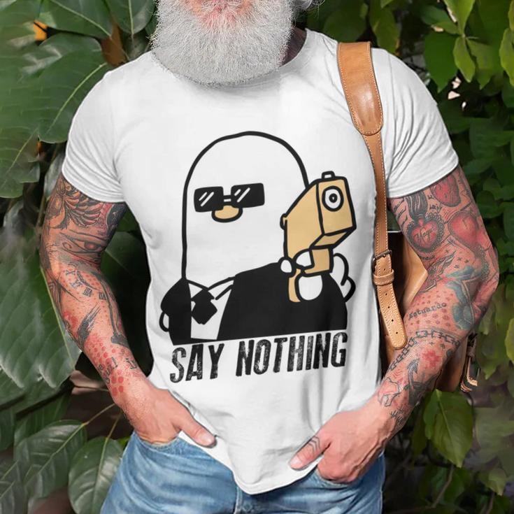 Say Nothing Unisex T-Shirt Gifts for Old Men