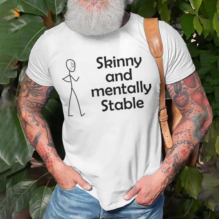 Skinny And Mentally Stable Unisex T-Shirt Gifts for Old Men